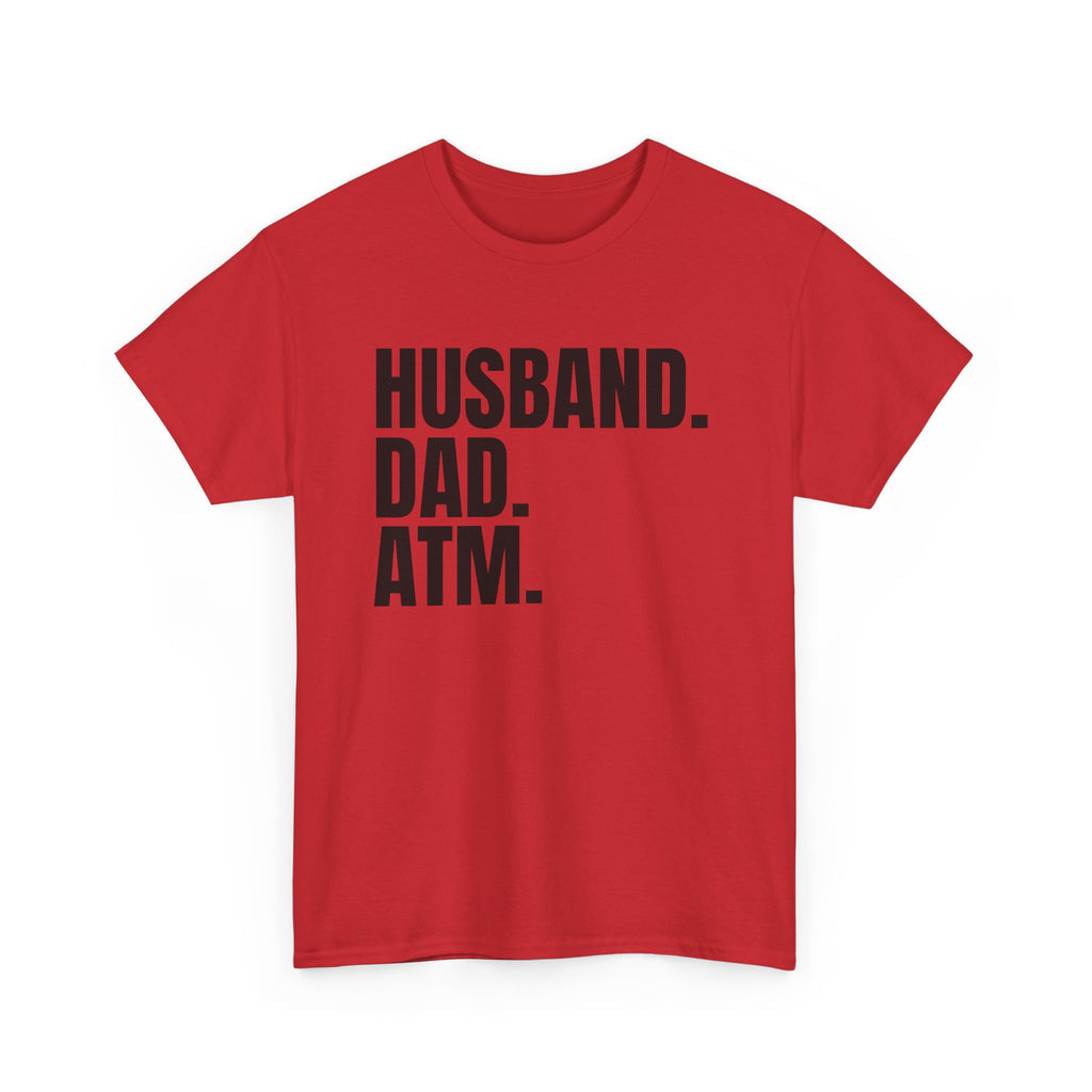 Husband. Dad. ATM. T‑Shirt — Funny Father’s Day Gift Tee