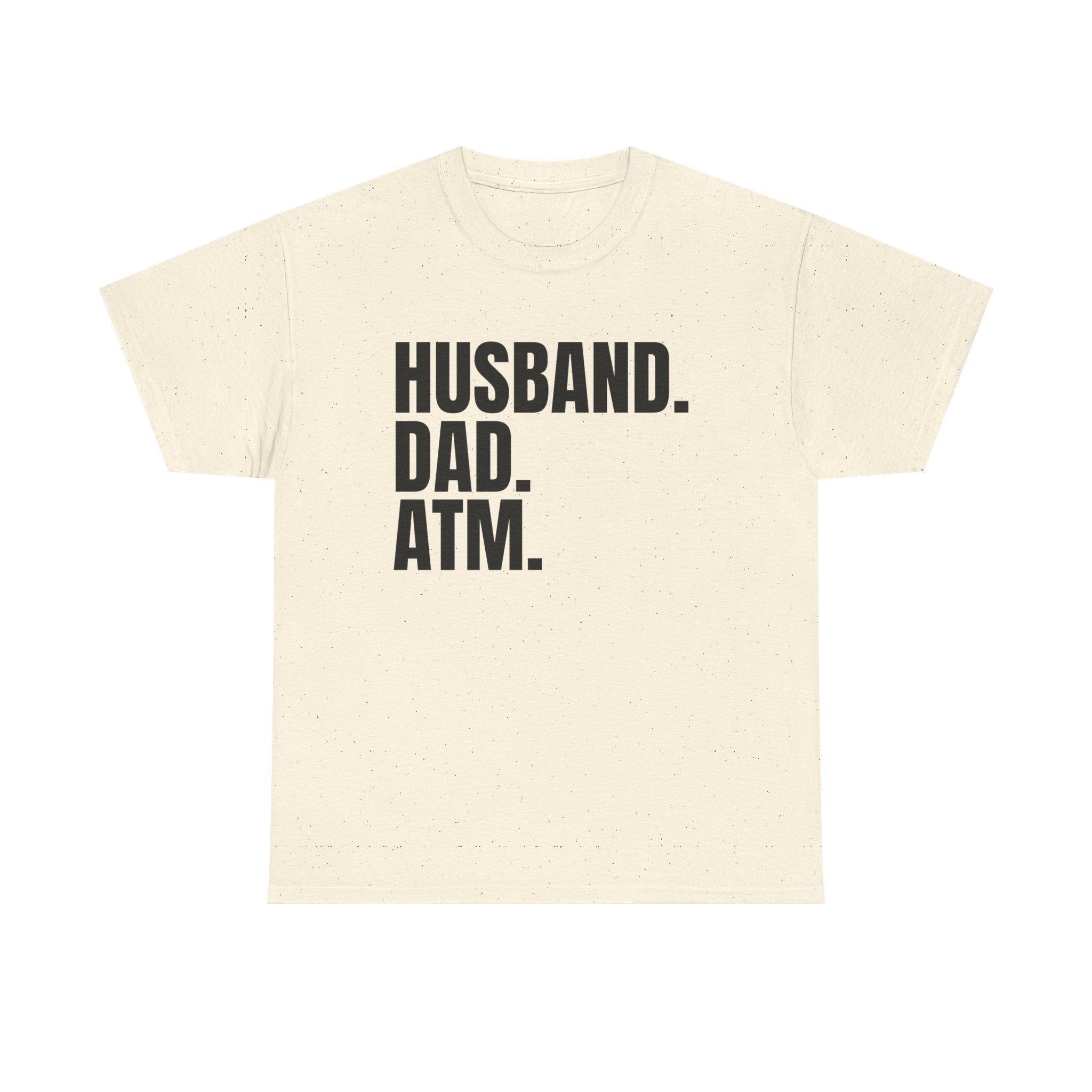 Husband. Dad. ATM. T‑Shirt — Funny Father’s Day Gift Tee