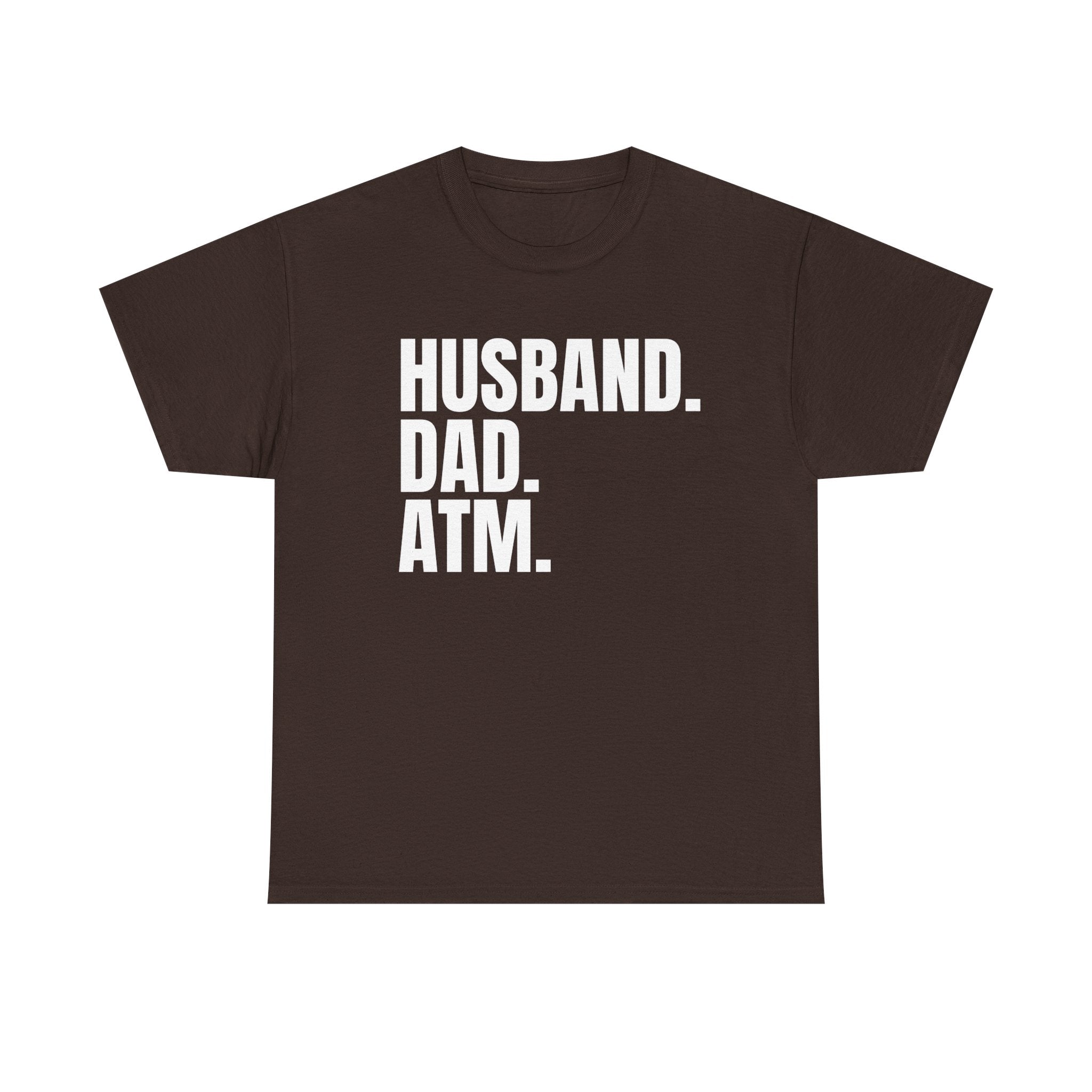 Husband. Dad. ATM. T‑Shirt — Funny Father’s Day Gift Tee