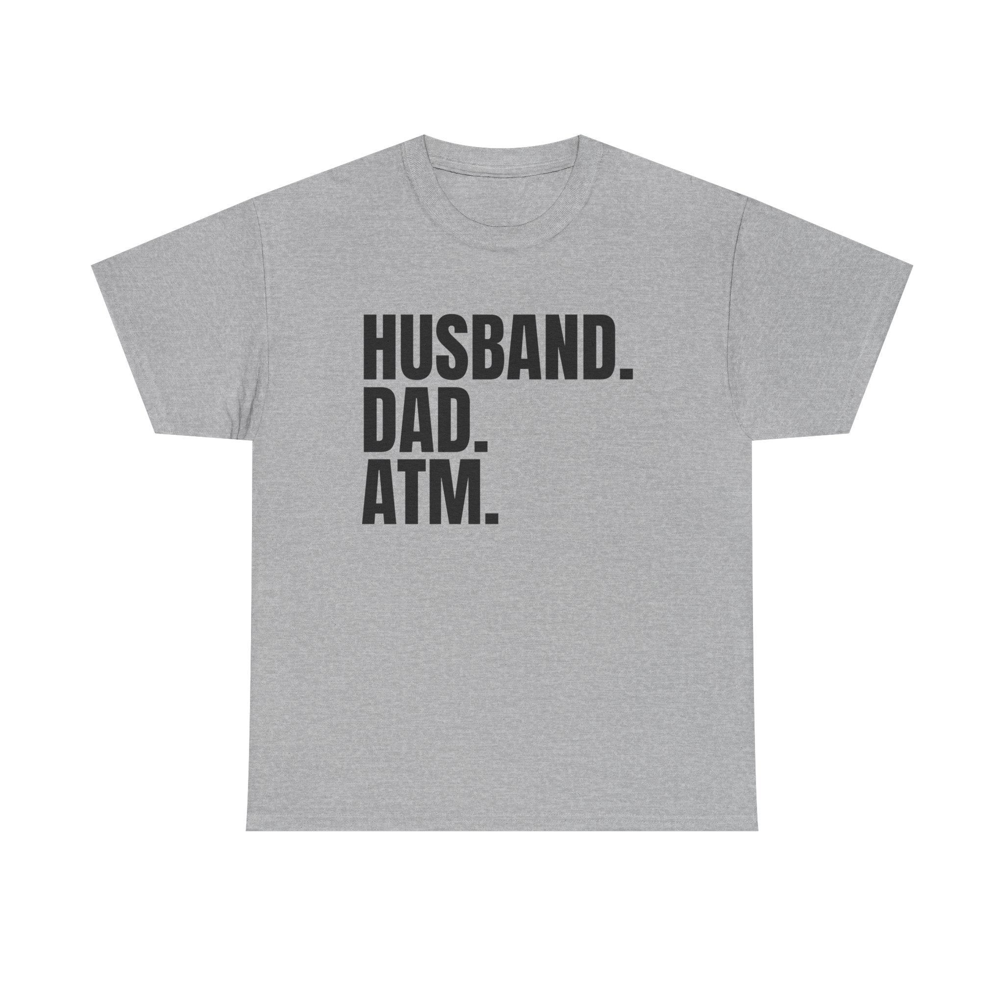 Husband. Dad. ATM. T‑Shirt — Funny Father’s Day Gift Tee