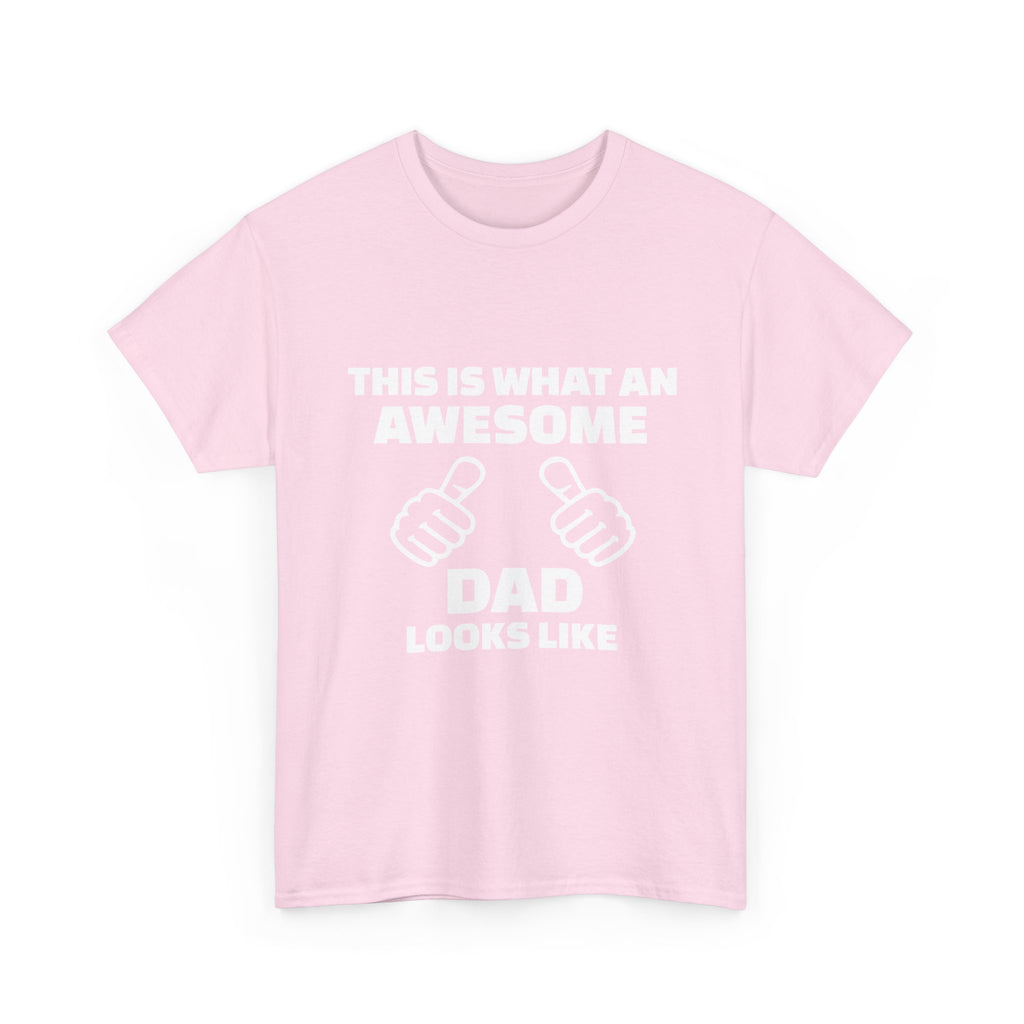"This Is What An Awesome Dad Looks Like" Father's Day Tee