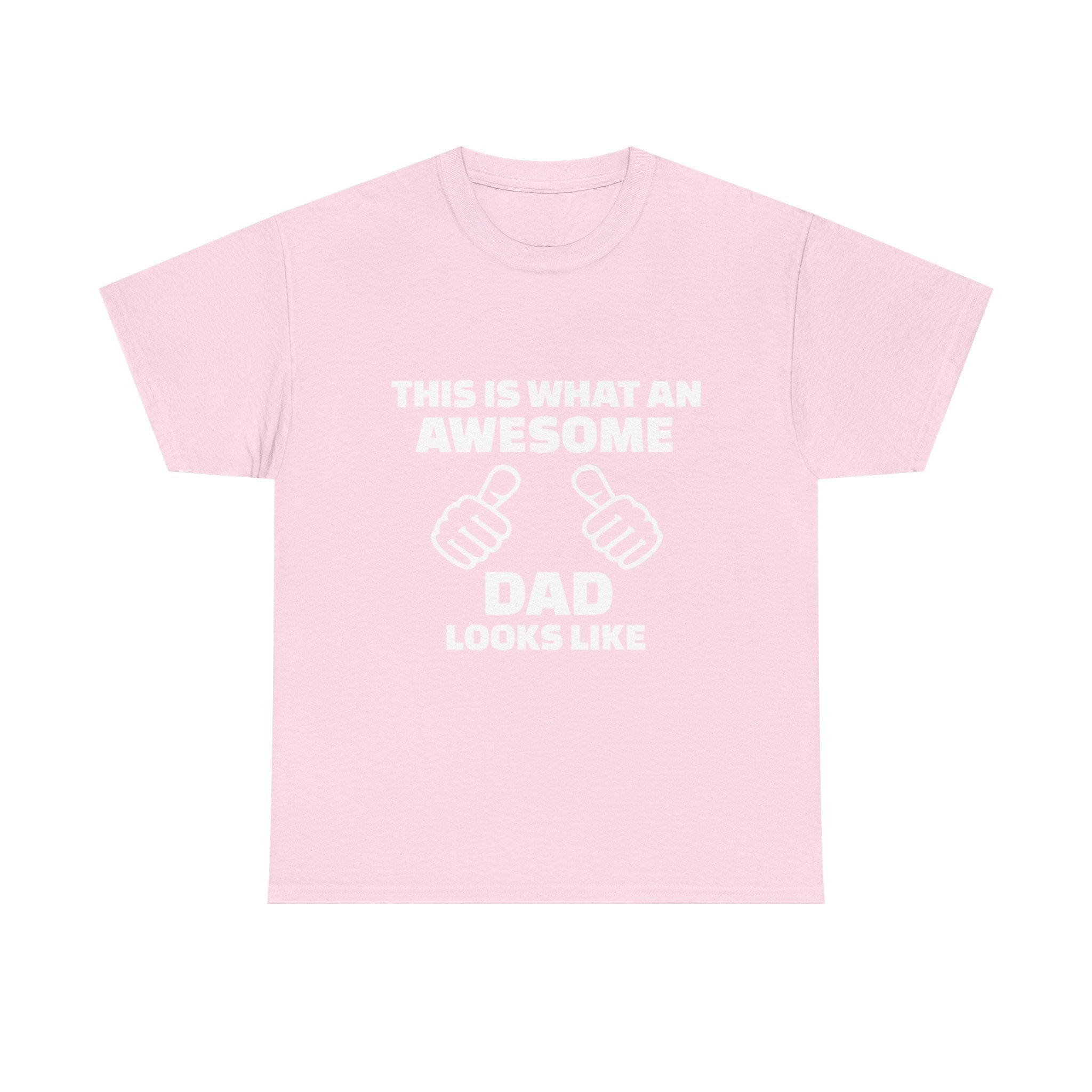 "This Is What An Awesome Dad Looks Like" Father's Day Tee