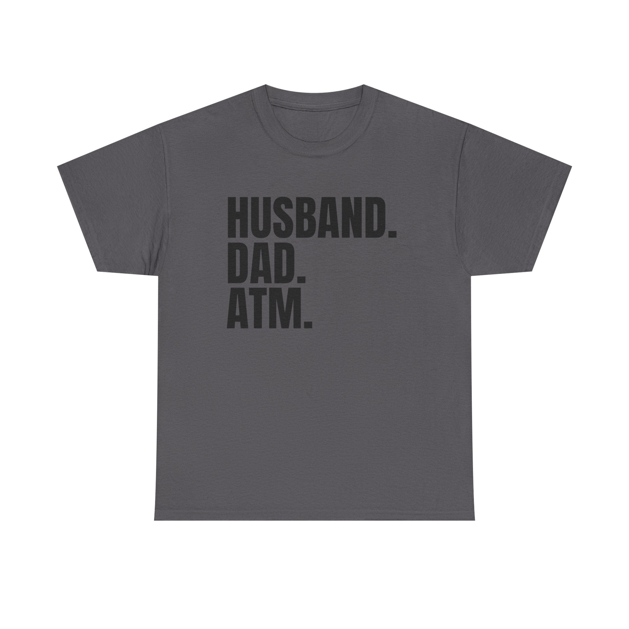 Husband. Dad. ATM. T‑Shirt — Funny Father’s Day Gift Tee