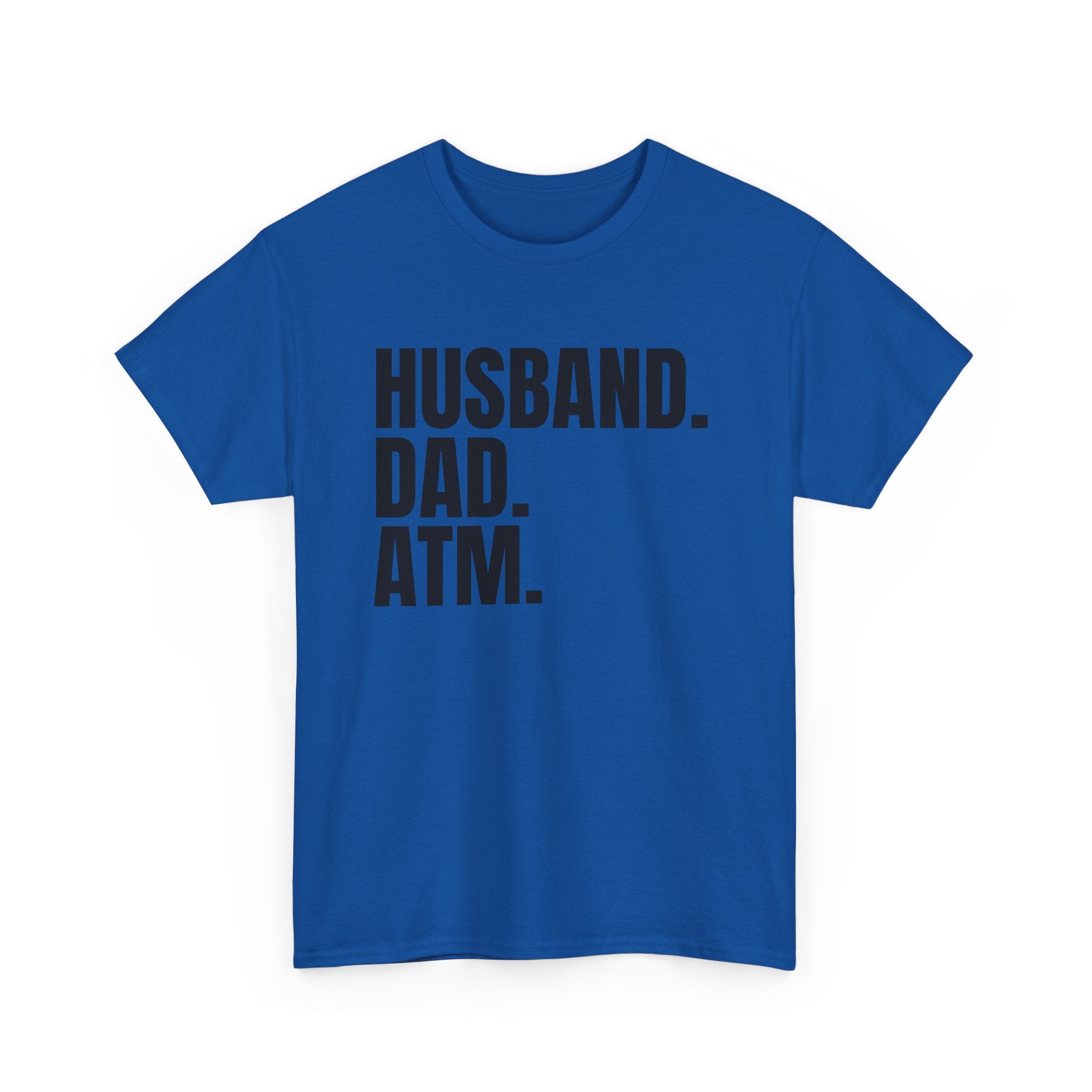 Husband. Dad. ATM. T‑Shirt — Funny Father’s Day Gift Tee