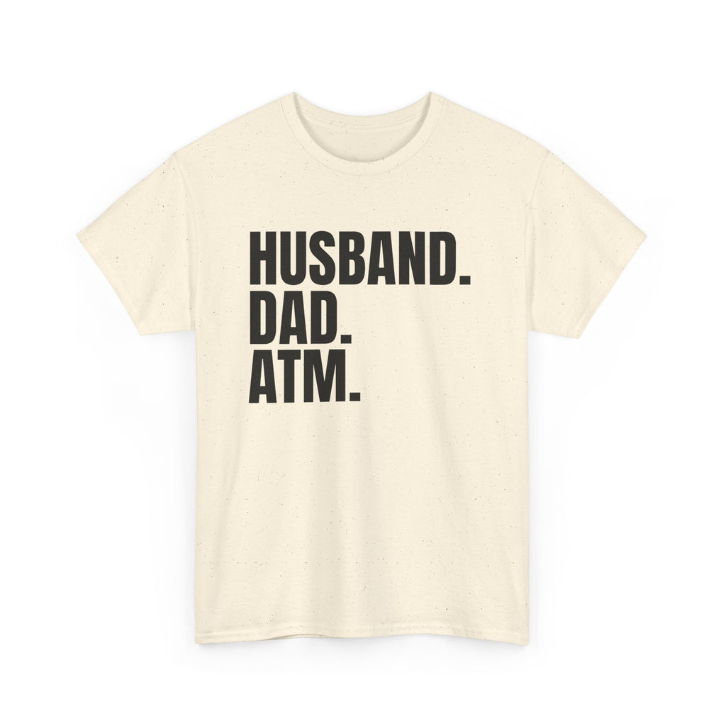 Husband. Dad. ATM. T‑Shirt — Funny Father’s Day Gift Tee