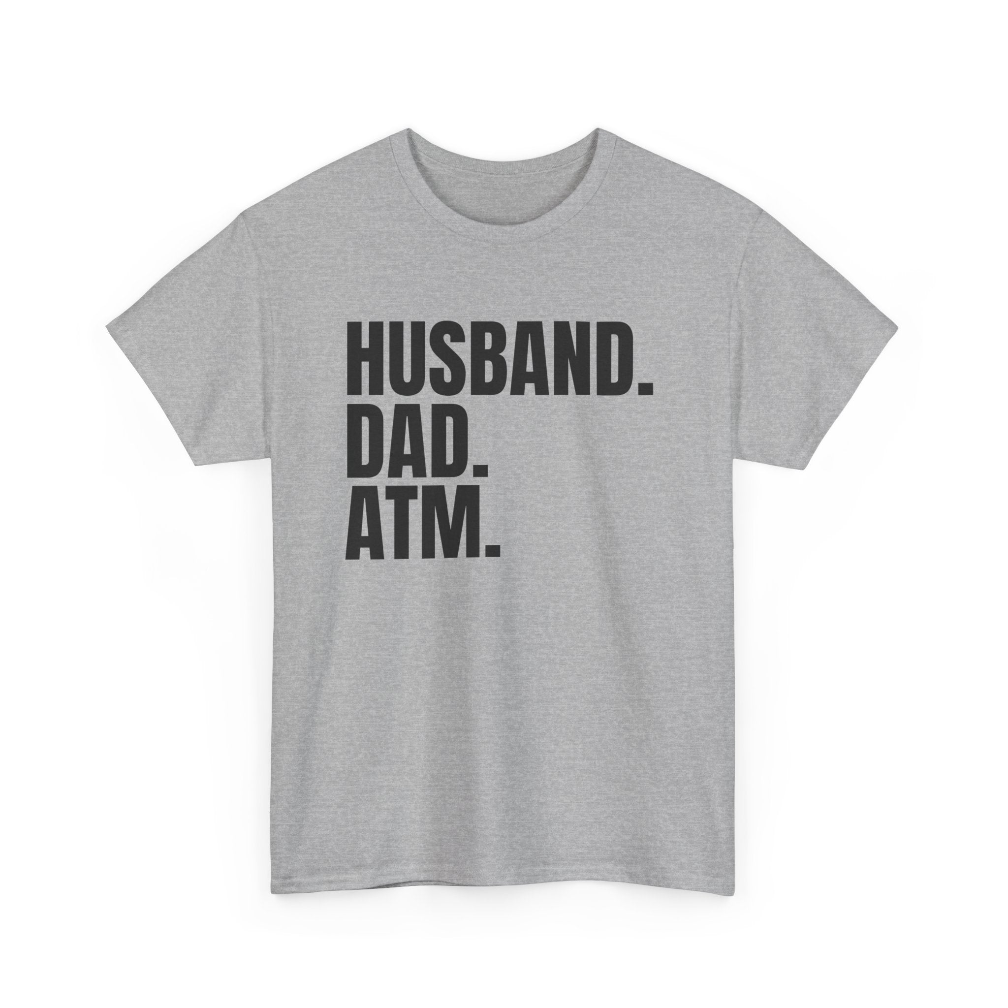 Husband. Dad. ATM. T‑Shirt — Funny Father’s Day Gift Tee