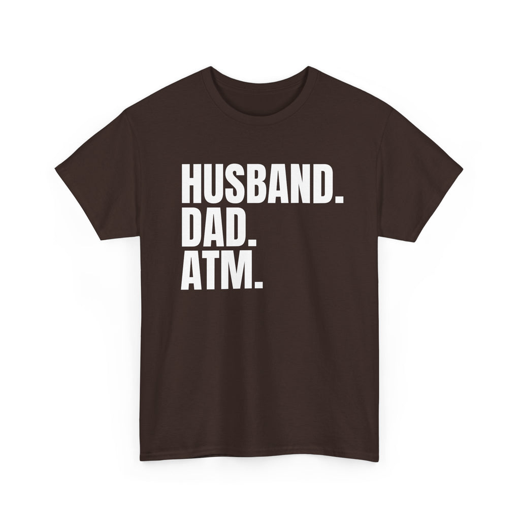 Husband. Dad. ATM. T‑Shirt — Funny Father’s Day Gift Tee