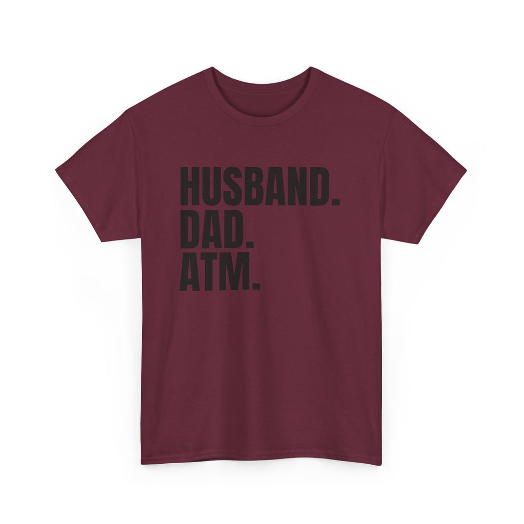 Husband. Dad. ATM. T‑Shirt — Funny Father’s Day Gift Tee
