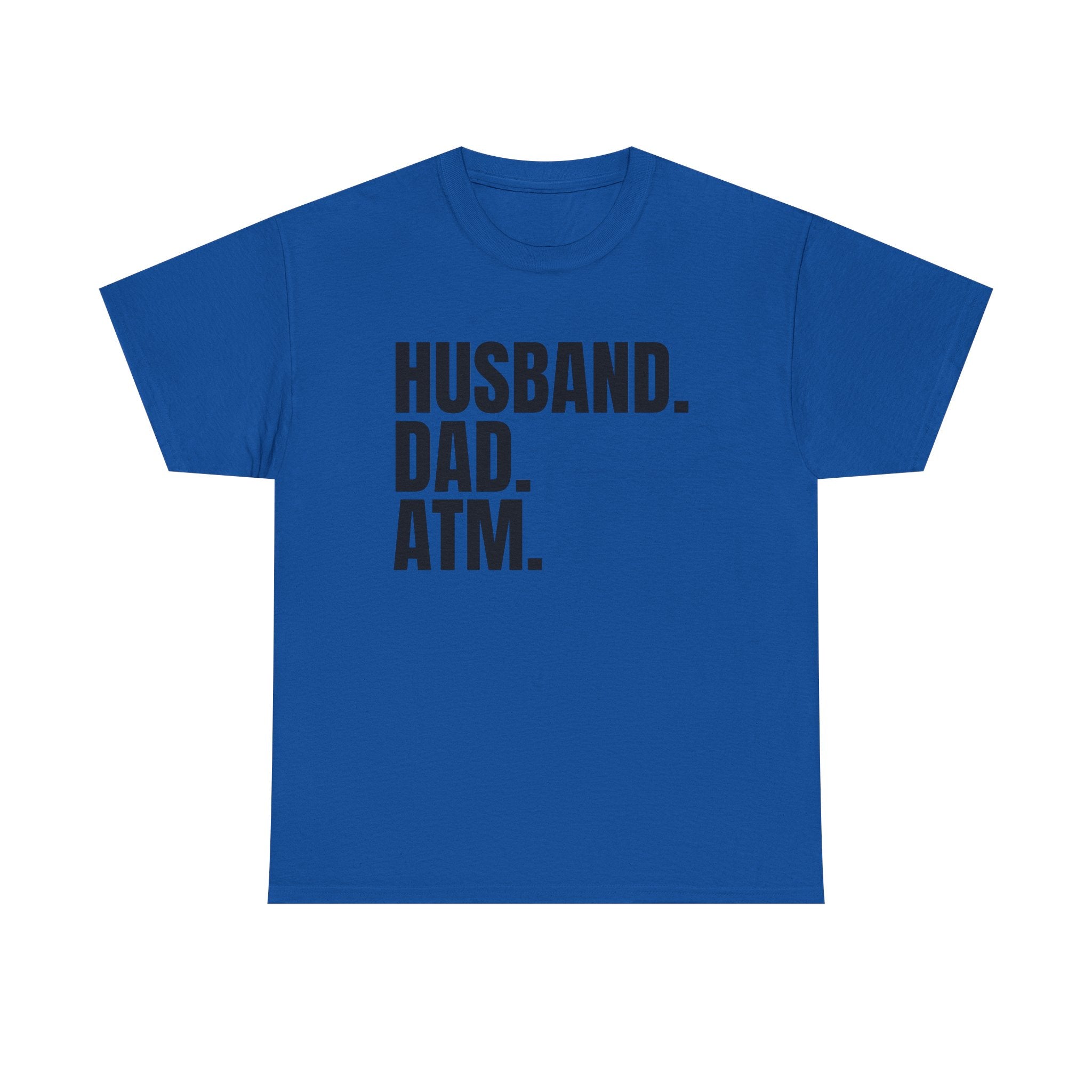 Husband. Dad. ATM. T‑Shirt — Funny Father’s Day Gift Tee